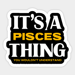 It's a Pisces Thing You Wouldn't Understand Sticker